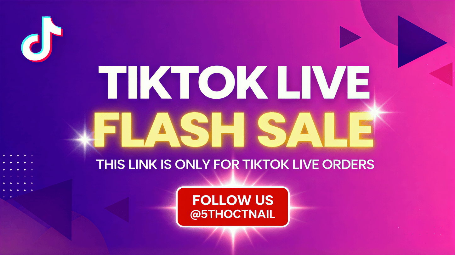 TIKTOK FLASH SALE ORDER - 19AUD - 5thOct Nail